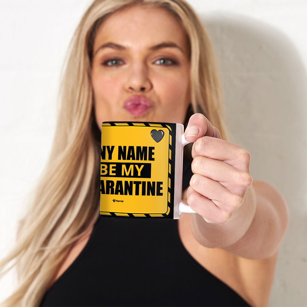 Womens Personalized Be My Quarantine Mug